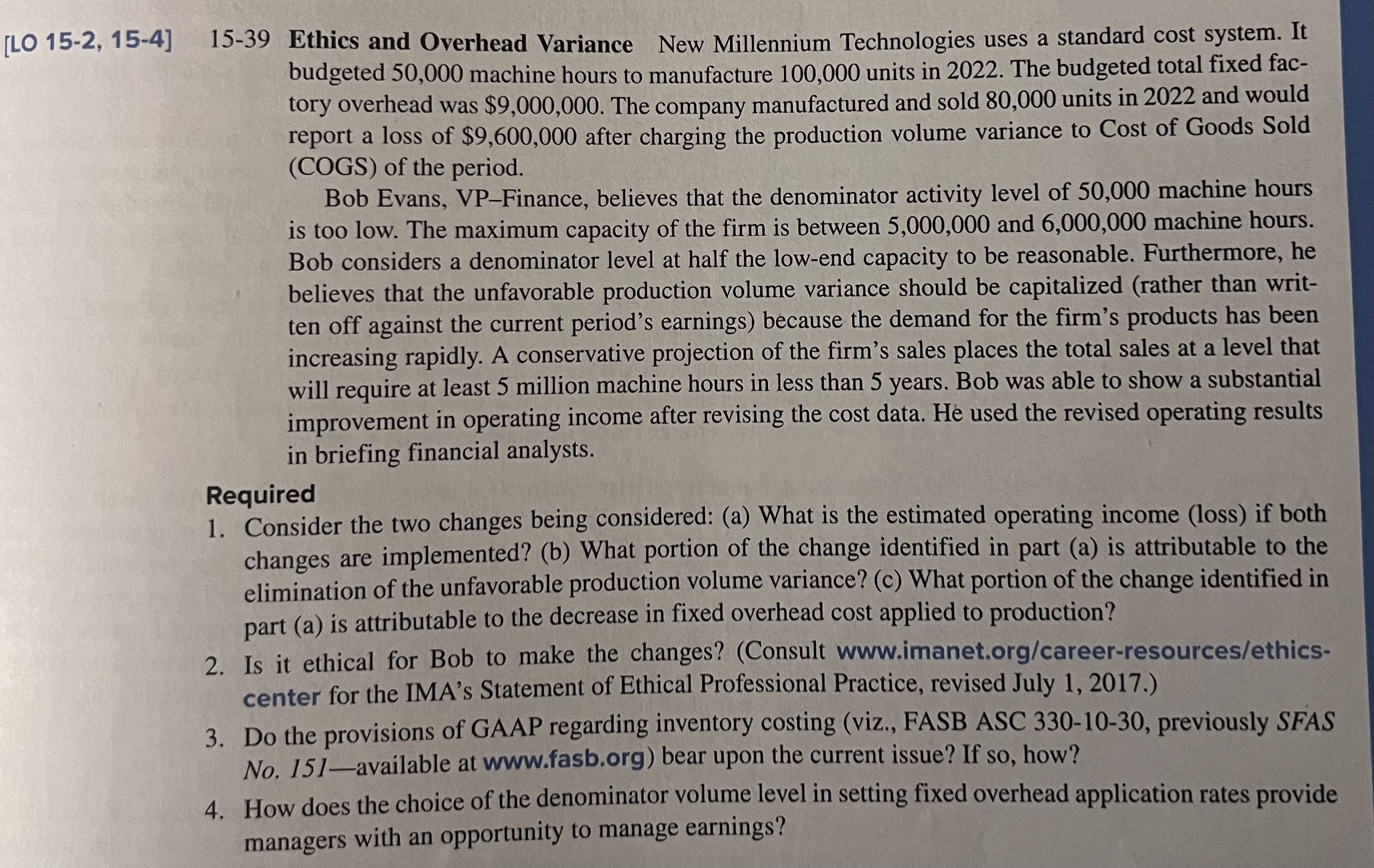  [LO 15-2,15-4]15-39 Ethics and Overhead Variance New Millennium Technologies uses a