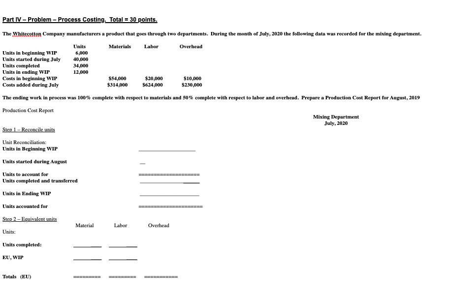Part IV - Problem - Process Costing. Total = 30 points.