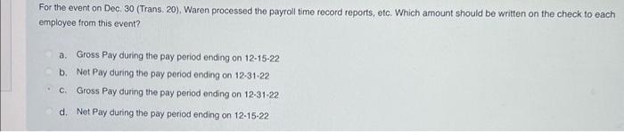  For the event on Doc. 30 (Trans. 20), Waren processed the