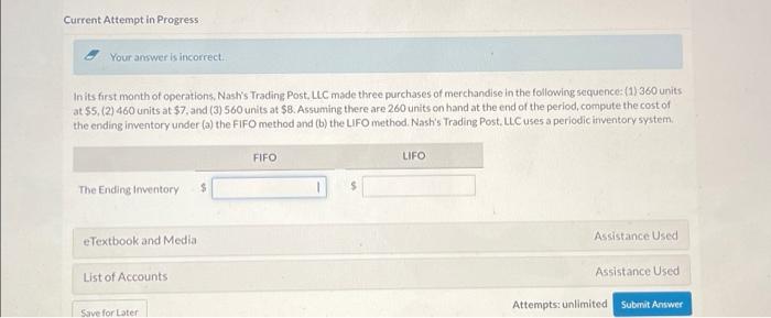 Current Attempt in Progress Your answer is incorrect. In its first