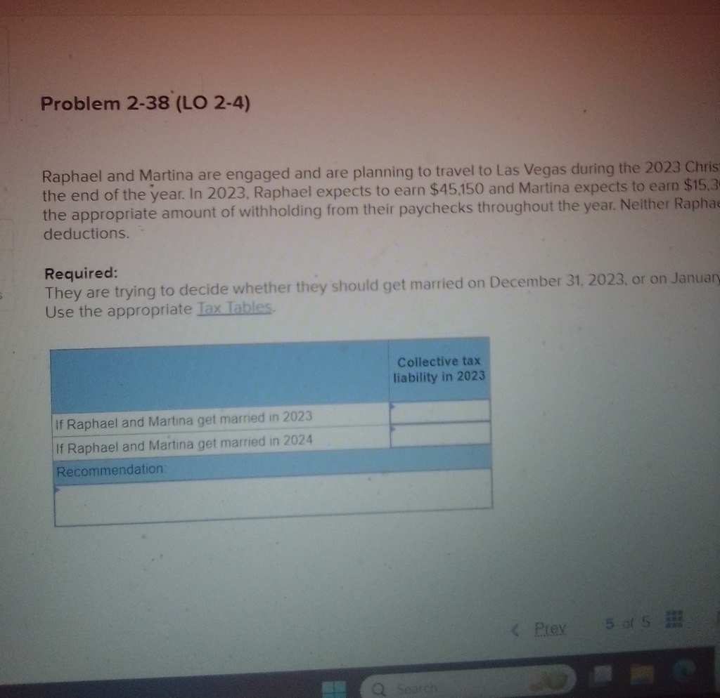  Problem 2-38(LO 2-4) Raphael and Martina are engaged and are planning