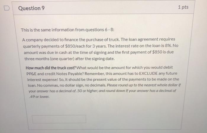  Question 9 1 pts This is the same information from questions