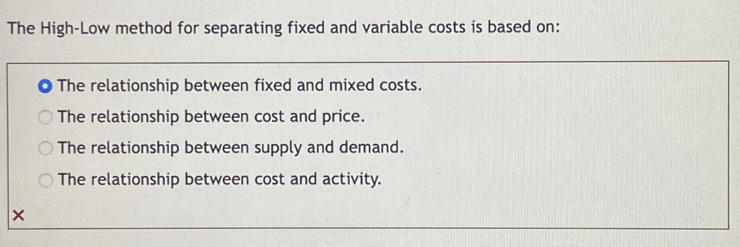  The High-Low method for separating fixed and variable costs is based