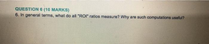  QUESTION 6 (10 MARKS) 6. In general terms, what do all