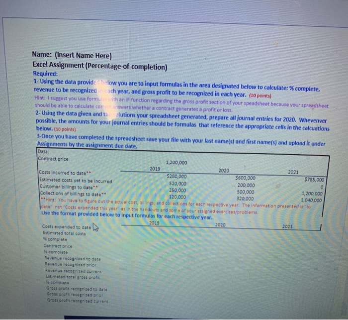(Percentage-of-completion) Required: 1. Using the data provided below you are timpul formulas