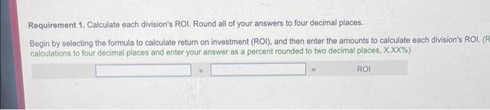 2. Calculate each division's profit margin ratio. Interpret your results. 3. Calculate