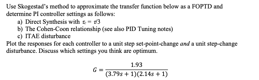  Use Skogestad's method to approximate the transfer function below as a