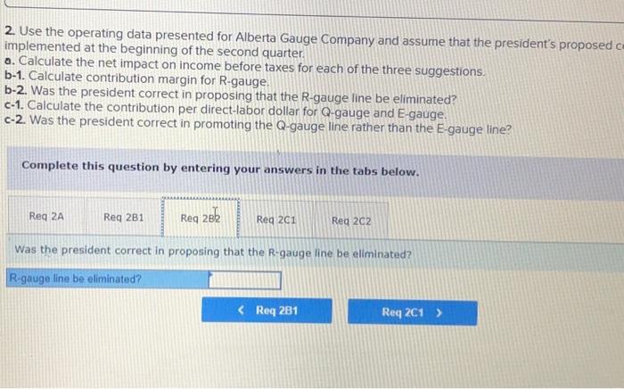 presented for Alberta Gauge Company and assume that the president's proposed implemented