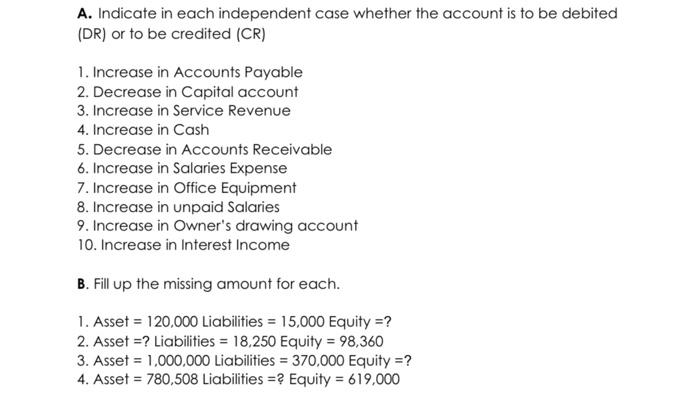 thank u A. Indicate in each independent case whether the account is