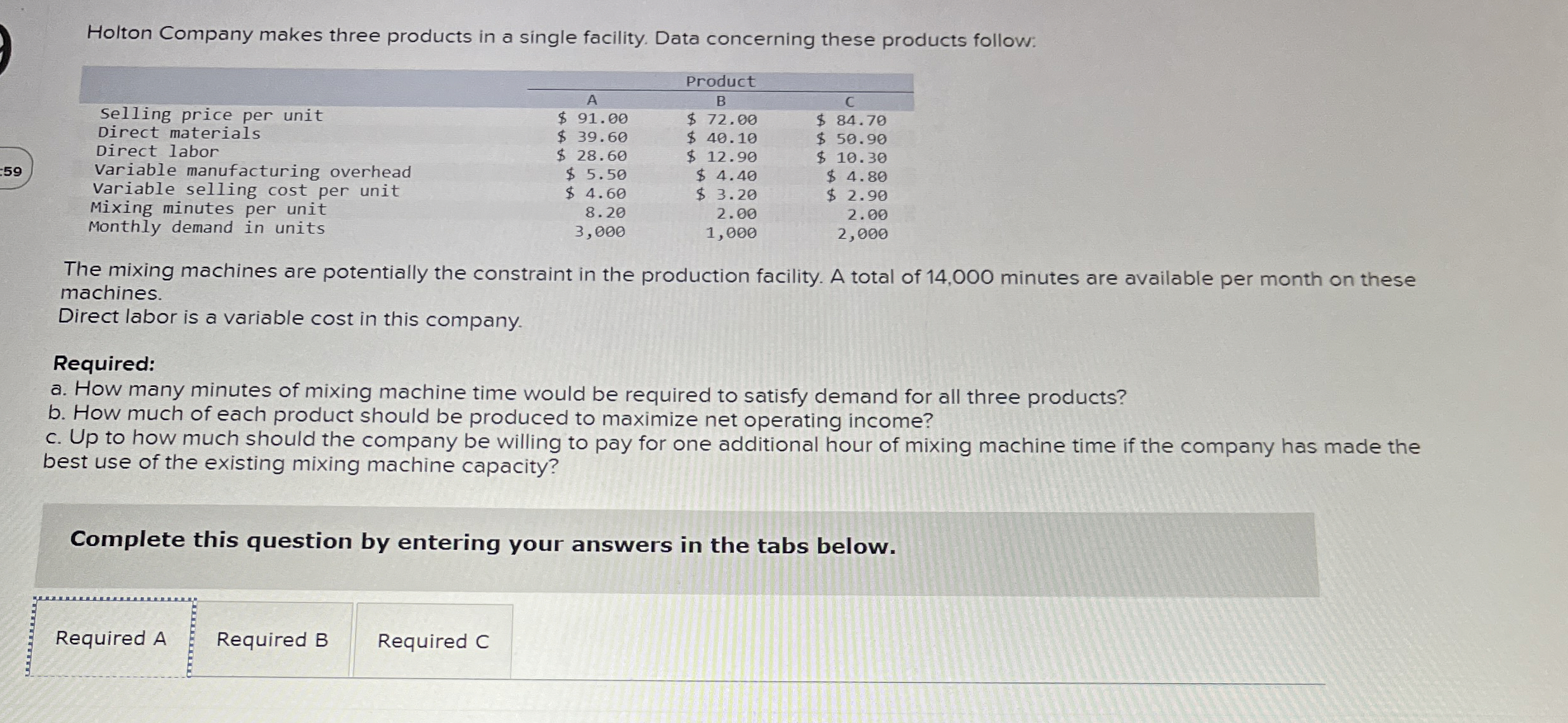  Holton Company makes three products in a single facility. Data concerning