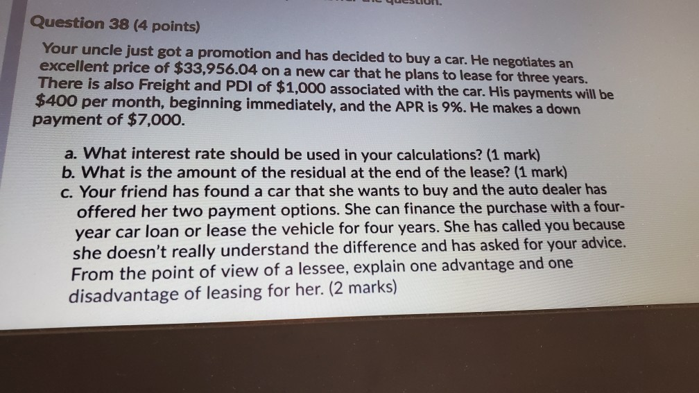  Question 38 (4 points) Your uncle just got a promotion and