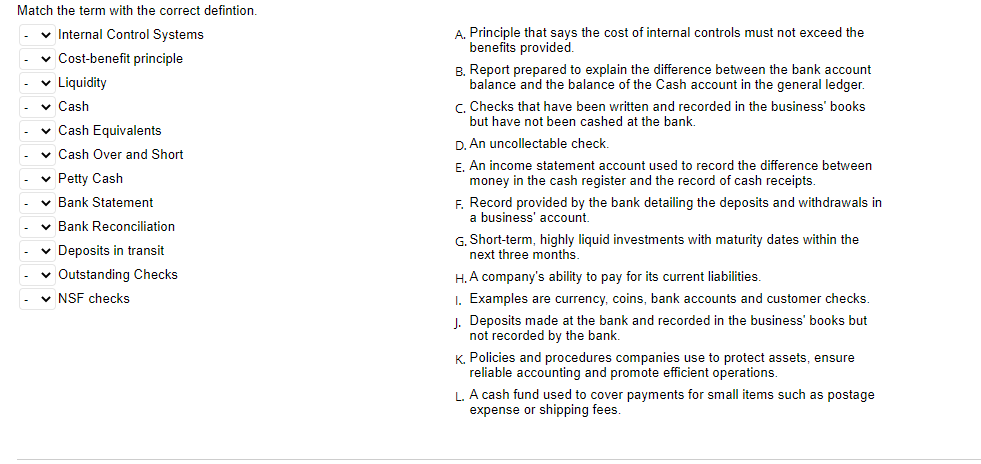 Match the term with the correct defintion. Internal Control Systems Cost-benefit