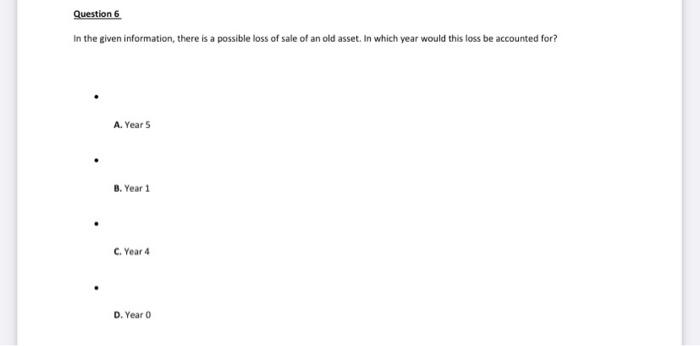  Question 6 In the given information, there is a possible loss