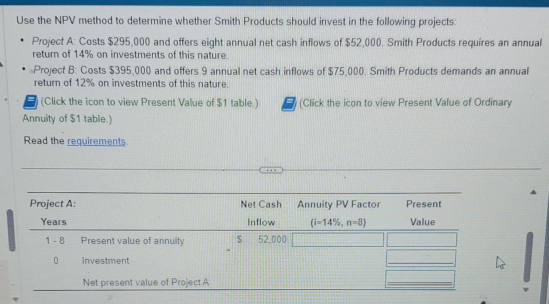  Use the NPV method to determine whether Smith Products should invest