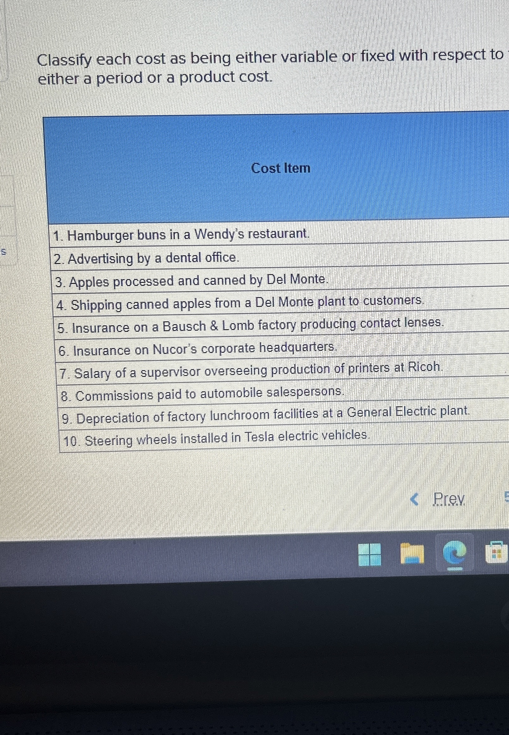  Classify each cost as being either variable or fixed with respect