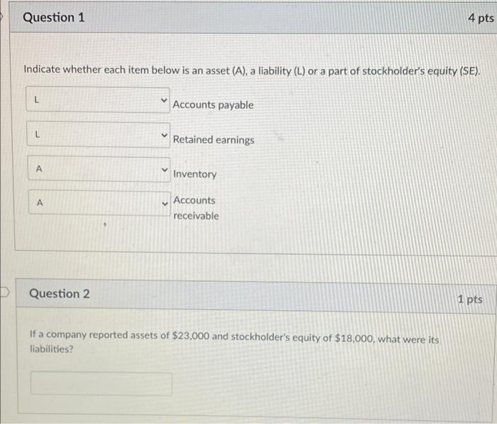 Please show work and explain:) Question 1 4 pts Indicate whether each