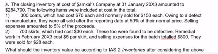 please solve it with explanation 5. The closing inventory at cost of