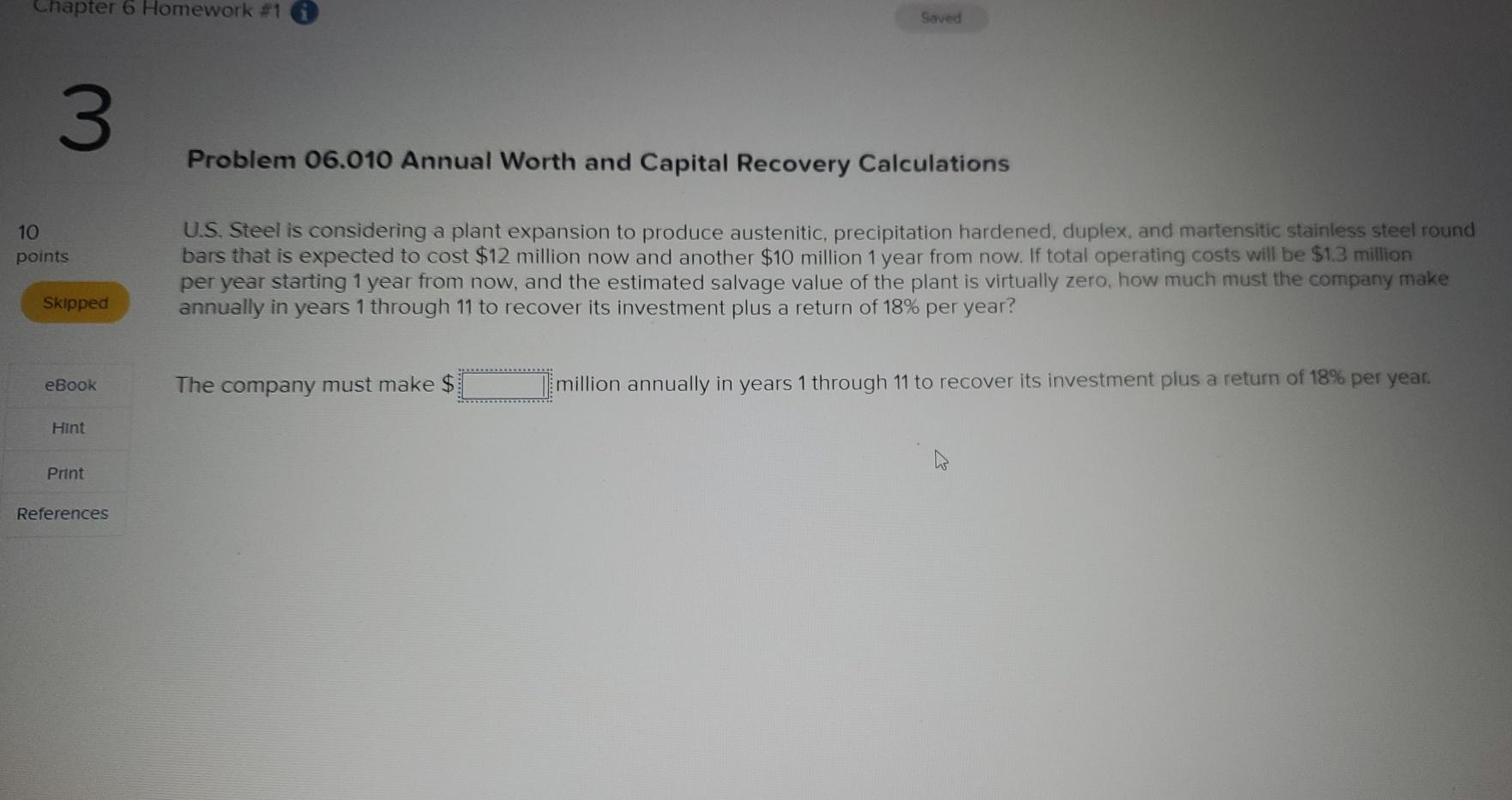  Chapter 6 Homework #1 Saved 3 Problem 06.010 Annual Worth and