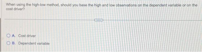  When using the high-low method, should you base the high and