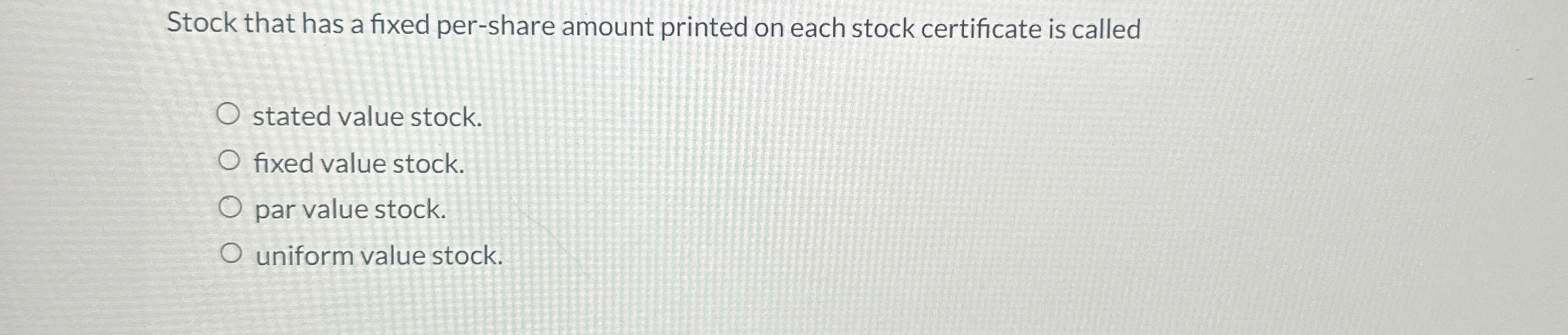  Stock that has a fixed per-share amount printed on each stock