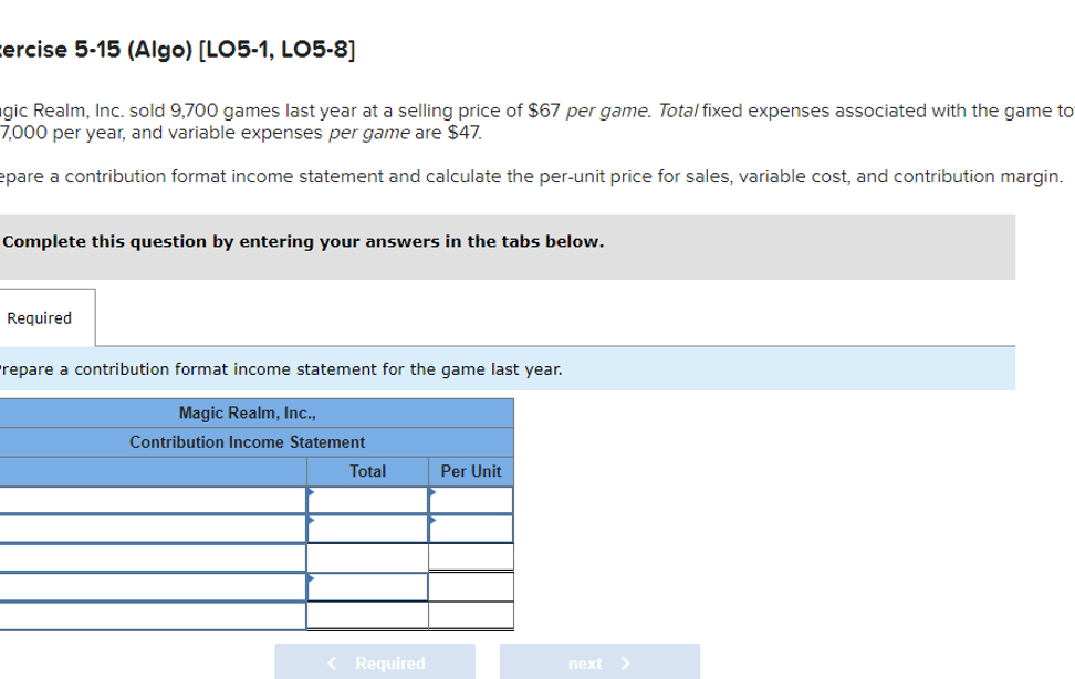  ercise 5-15(Algo)[LO5-1, LO5-8] igic Realm, Inc. sold 9,700 games last year