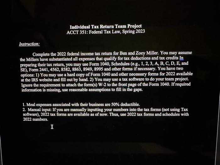 please help with this project! Individual Tax Return Team Project ACCT 351: