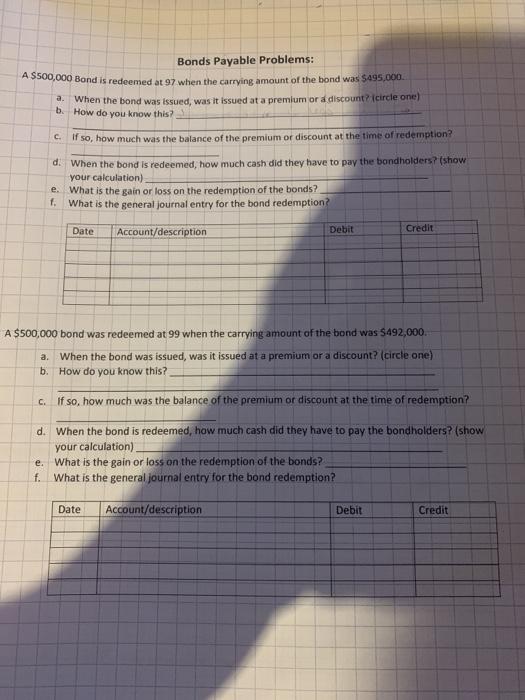  a. b Bonds Payable Problems: A $500,000 Bond is redeemed at