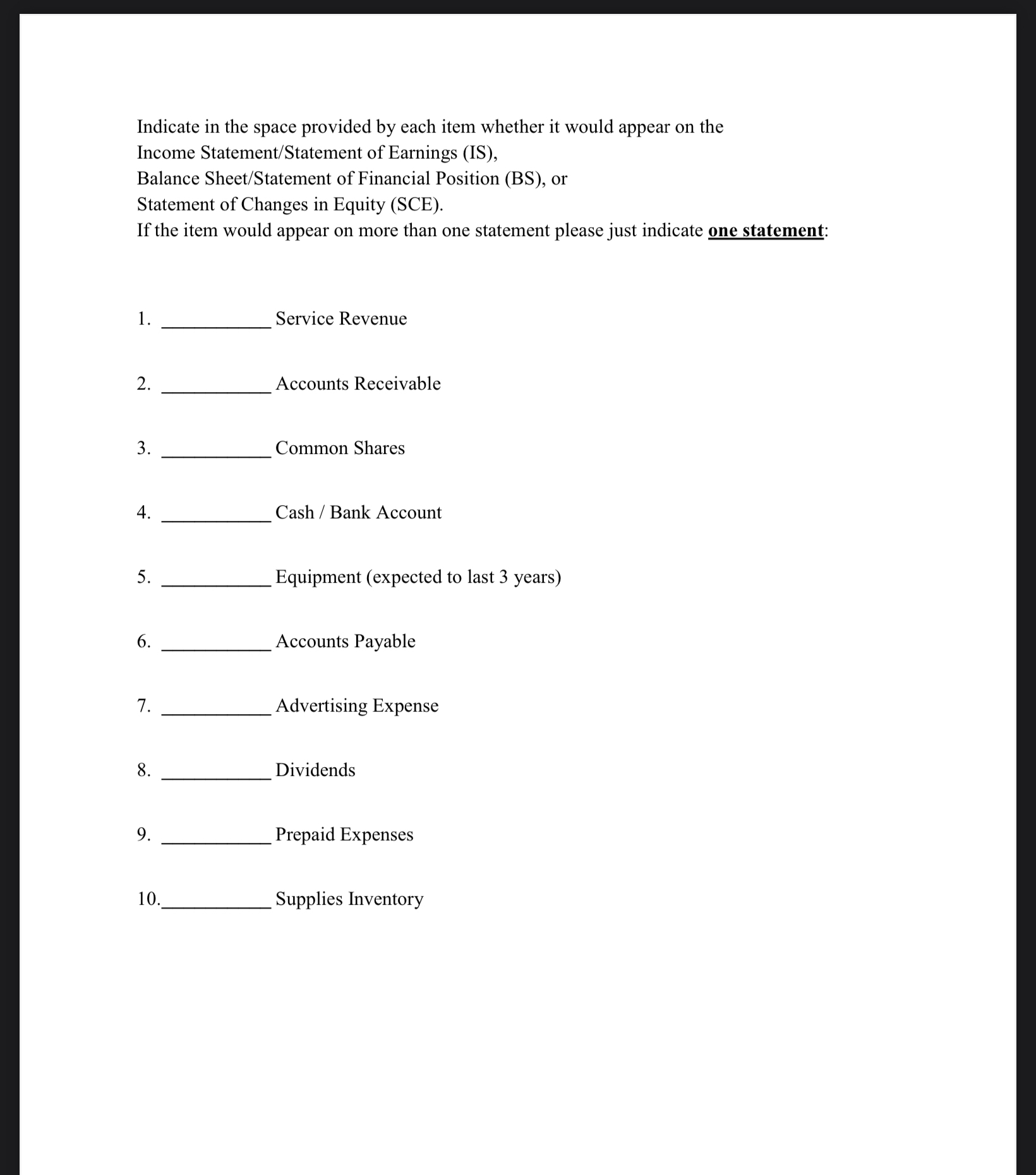  Indicate in the space provided by each item whether it would
