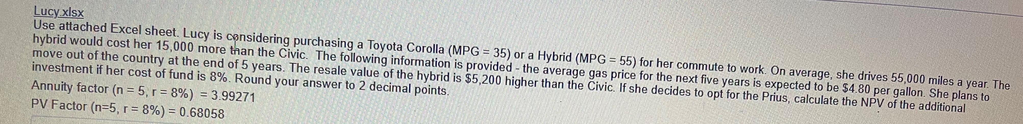  Lucy.xlsx Use attached Excel sheet. Lucy is considering purchasing a Toyota