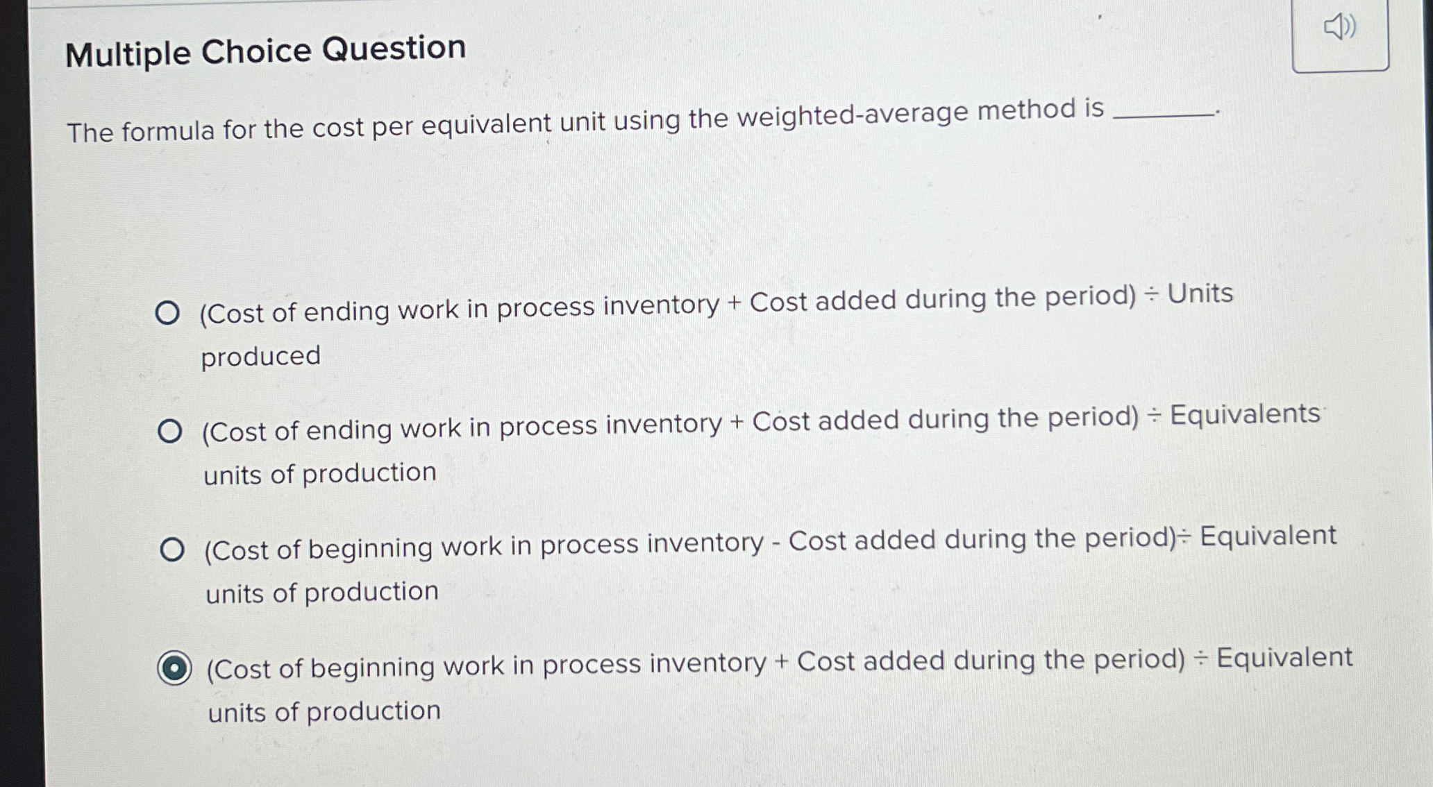  Multiple Choice Question The formula for the cost per equivalent unit