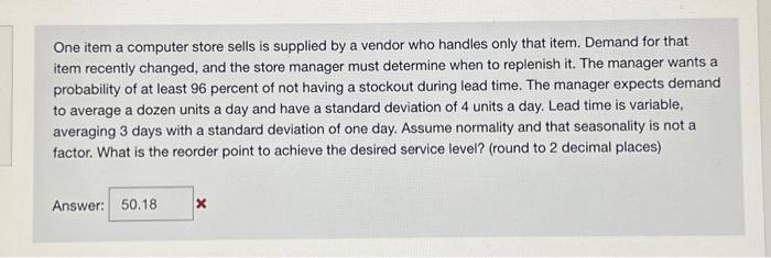  One item a computer store sells is supplied by a vendor