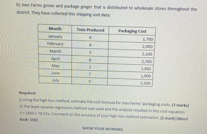  b) Joes Farms grows and package ginger that is distributed to