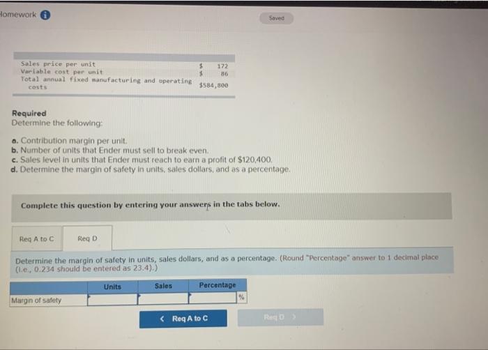 of units that Ender must sell to break even. c. Sales level