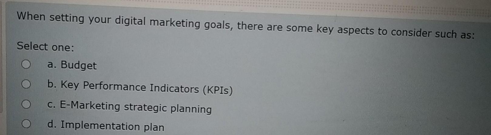  When setting your digital marketing goals, there are some key aspects