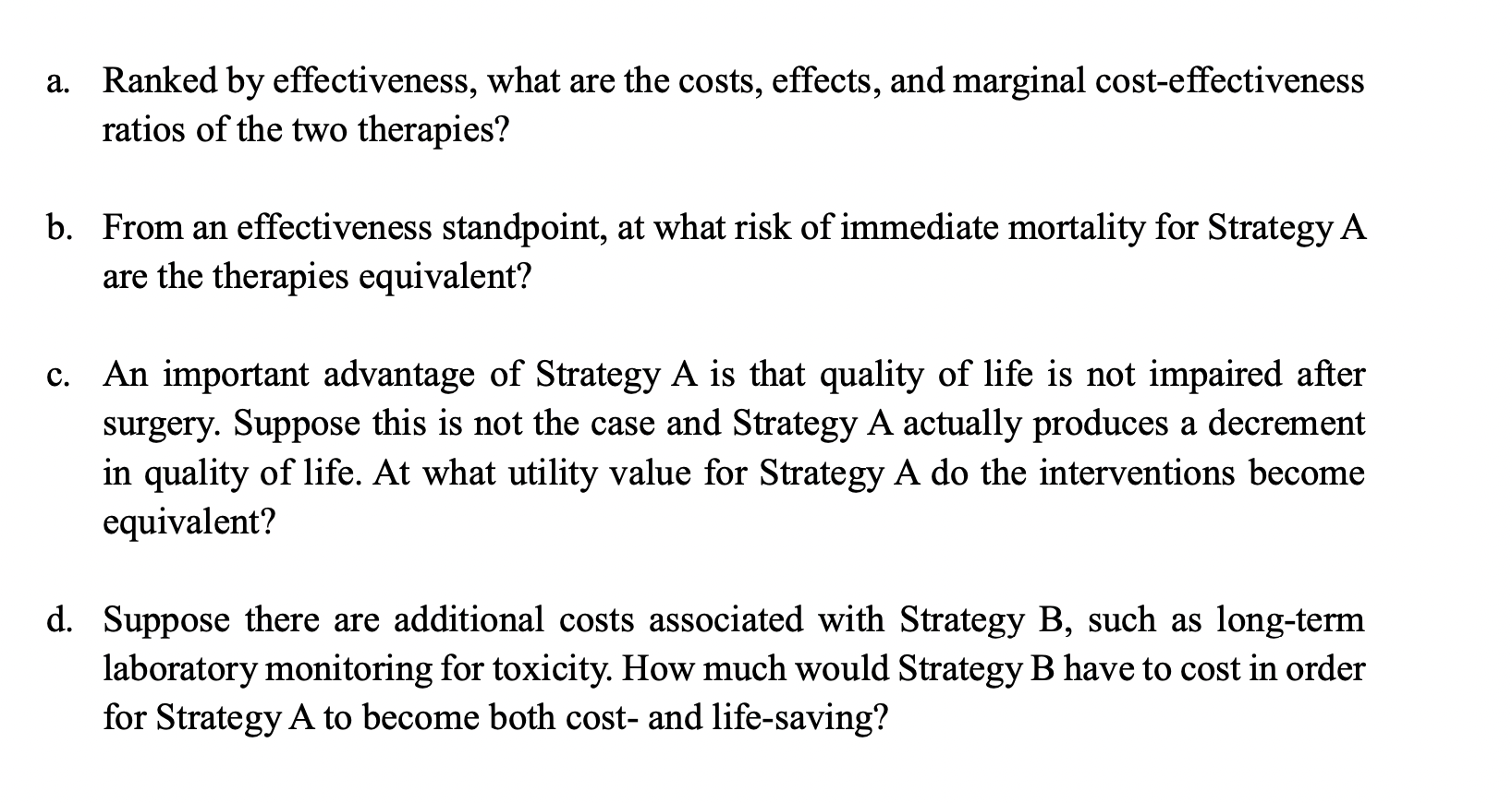 a particular disease. Strategy A is an operation that carries a risk
