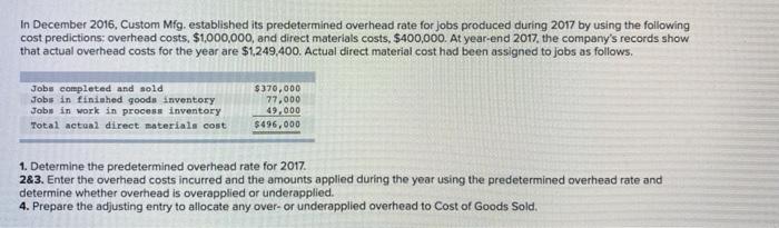  In December 2016. Custom Mfg. established its predetermined overhead rate for