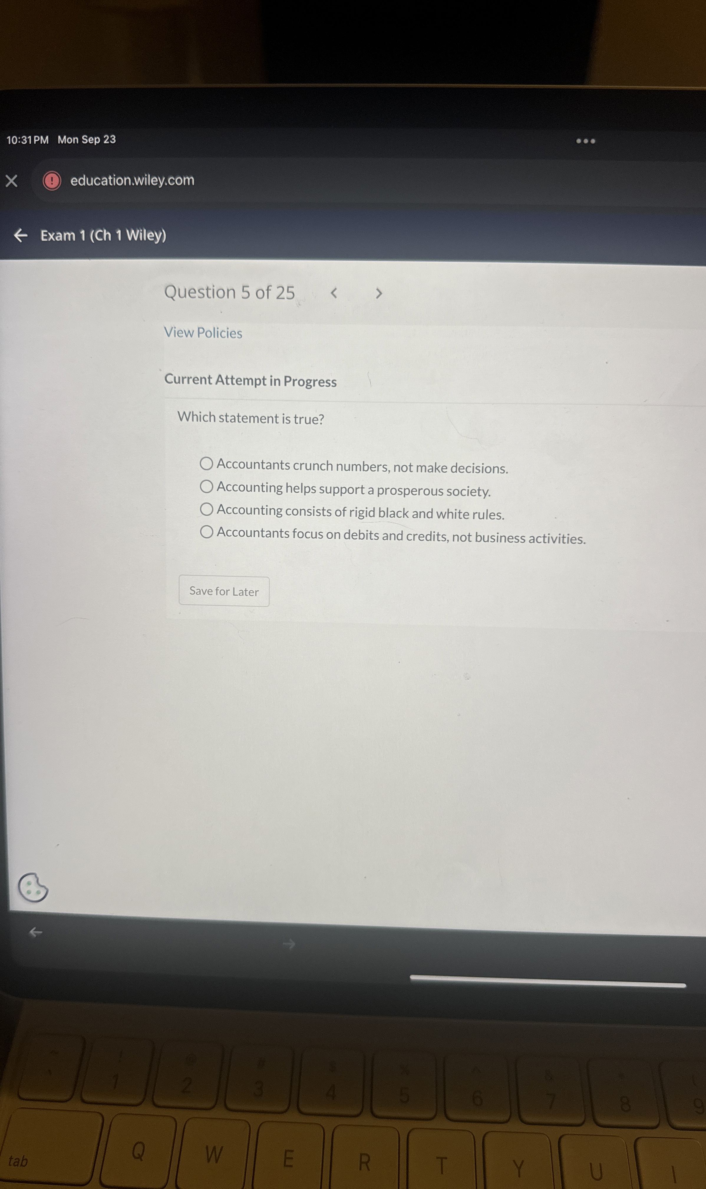  Current Attempt in Progress Which statement is true? Accountants crunch numbers,