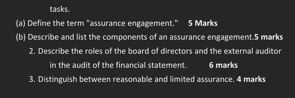  tasks. (a) Define the term "assurance engagement." 5 Marks (b) Describe