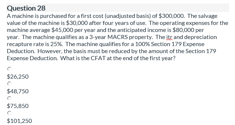 Question 28 A machine is purchased for a first cost (unadjusted