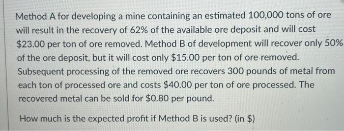  Method A for developing a mine containing an estimated 100,000 tons