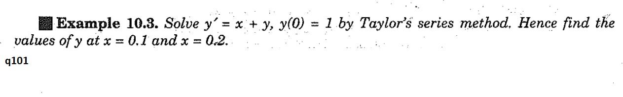  Example 10.3. Solve y' = x + y, y(0) = 1