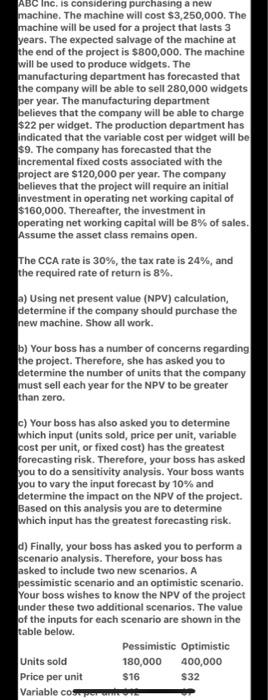  ABC Inc. is considering purchasing a new machine. The machine will