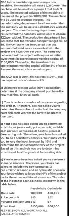 cost $3,250,000. The machine will be used for a project that lasts