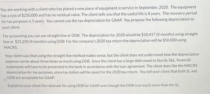  You are working with a client who has placed a new