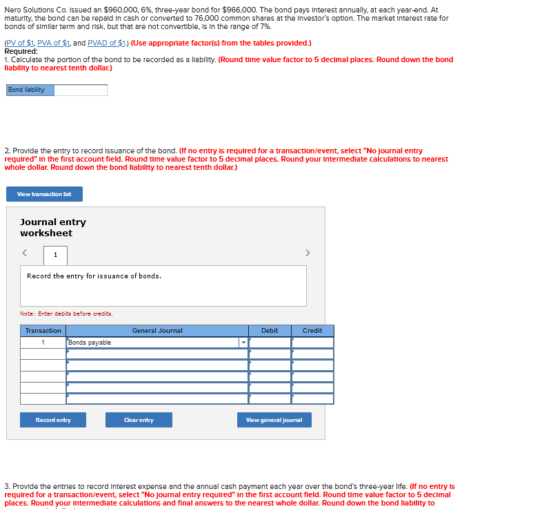  Nero Solutions Co. issued an $960,000,6%, three-year bond for $966,000. The