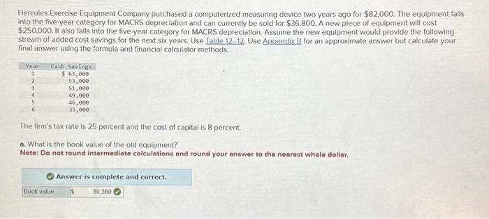  Hercules Exercise Equipment Company purchased a computerized measuring device two years