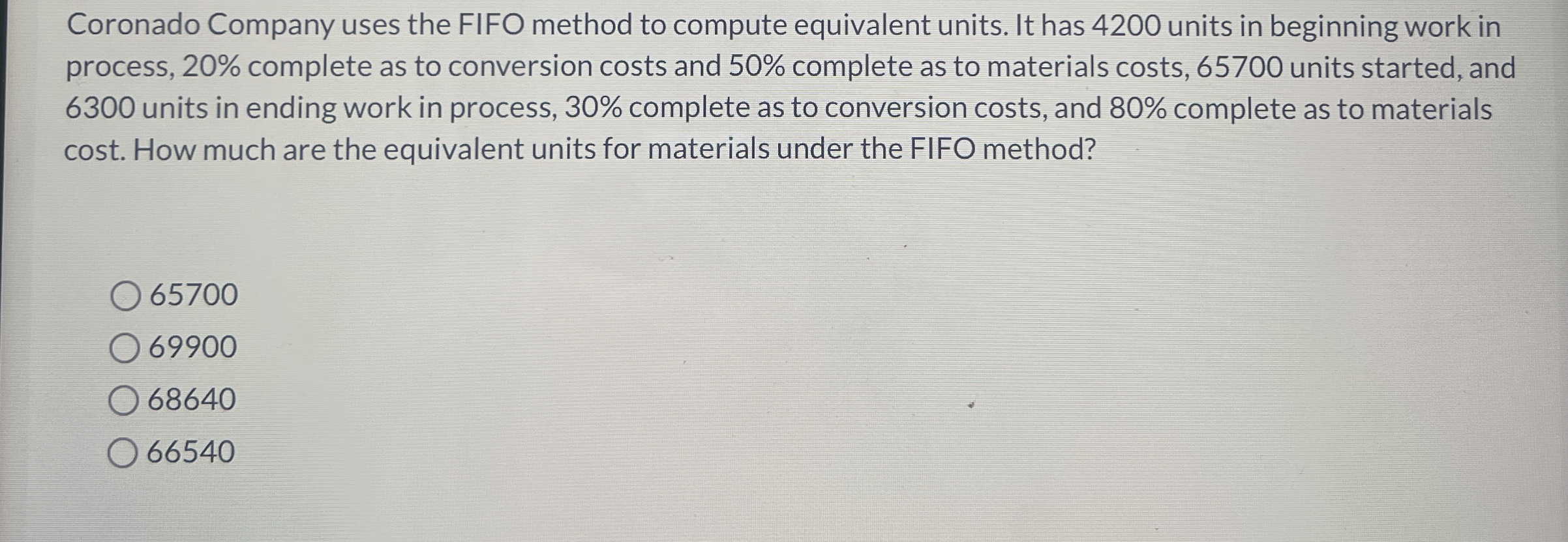  Coronado Company uses the FIFO method to compute equivalent units. It