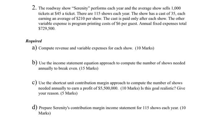 please show all working 2. The roadway show "Serenity" performs each year