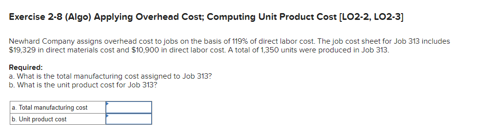  Exercise 2-8 (Algo) Applying Overhead Cost; Computing Unit Product Cost [LO2-2,