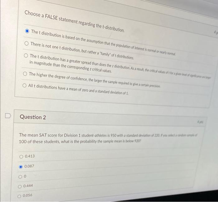 Q1,2 D Choose a FALSE statement regarding the t-distribution. The t distribution
